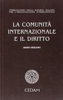 La comunità internazionale e il diritto di Mario Giuliano edito da CEDAM