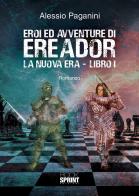 Eroi ed avventure di Ereador vol.1 di Alessio Paganini edito da Booksprint