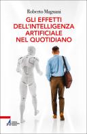 Gli effetti dell'intelligenza artificiale nel quotidiano di Roberto Magnani edito da EMP - Edizioni Messaggero Padova