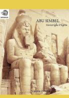 Abu Simbel. Meraviglia d'Egitto di Valeria Ornano edito da StreetLib