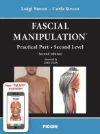 Fascial manipulation. Practical part. Second level di Luigi Stecco, Carla Stecco edito da Piccin-Nuova Libraria