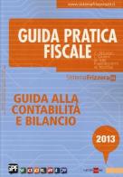 Guida alla contabilità e bilancio 2013 edito da Il Sole 24 Ore