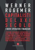 Capitalisti nel XXI secolo. I nuovi operatori finanziari di Werner Rügemer edito da Castelvecchi