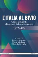 L' Italia al bivio. Classi dirigenti alla prova del cambiamento 1992-2022 edito da Franco Angeli