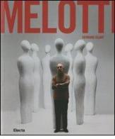 Melotti. Catalogo della mostra (Napoli, 16 dicembre 2011-9 apri le 2012) edito da Mondadori Electa