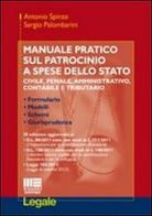 Manuale pratico sul patrocinio a spese dello Stato di Antonio Spinzo, Sergio Palombarini edito da Maggioli Editore