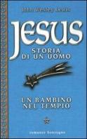 Jesus storia di un uomo vol.1 di Lewis John W. edito da Sonzogno