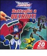 Battaglia a Detroit! Transformers. Con magneti edito da Edicart