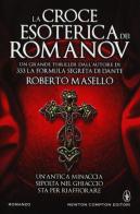 La croce esoterica dei Romanov di Roberto Masello edito da Newton Compton