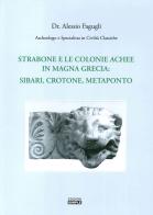 Strabone e le colonie achee in Magna Grecia : Sibari, Crotone, Metaponto di Alessio Fagugli edito da Simple