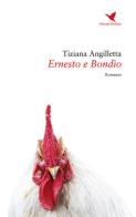 Ernesto e Bondìo di Tiziana Angilletta edito da Giovane Holden Edizioni