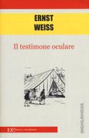 Il testimone oculare di Ernst Weiss edito da Edizioni Clandestine