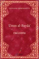 Umm al-Bayda' racconta di Giovanni Debenedetti edito da Il Ciliegio
