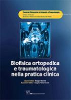 Biofisica ortopedica e traumatologia nella pratica clinica di B. Moretti edito da CIC Edizioni Internazionali