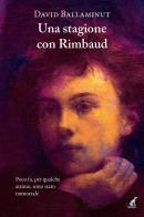 Una stagione con Rimbaud di David Ballaminut edito da Gaspari