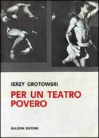 Per un teatro povero di Jerzy Grotowski edito da Bulzoni