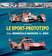 Le sport-prototipo. Dal Mondiale Marche al WEC di Massimo Campi edito da Giorgio Nada Editore