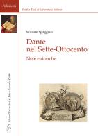 Dante nel Sette-Ottocento. Note e ricerche di William Spaggiari edito da LED Edizioni Universitarie