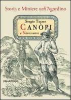 Canopi e nobilomeni. Storia e miniere nell'Agordino di Sergio Tazzer edito da Kellermann Editore