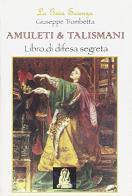 Amuleti & talismani. Libro di difesa segreta di Giuseppe Trombetta edito da Edaat Framar