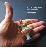 Suono nelle mani. L'arte di Tommaso Niglio di Antonella Mazzilli edito da La Stamperia Liantonio