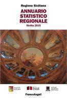Annuario statistico regionale. Sicilia 2015 edito da Franco Angeli