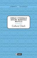 Culture clash di Joseph Conrad, Francis Scott Fitzgerald, Rudyard Kipling edito da Liberty