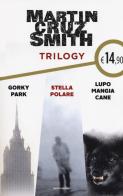 Trilogy: Gorky Park-Stella polare-Lupo mangia cane di Martin Cruz Smith edito da Mondadori