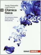 Chimica fisica. Con espansione online. Per gli Ist. Tecnici industriali vol.3 di Stefano Pasquetto, Luigi Patrone edito da Zanichelli