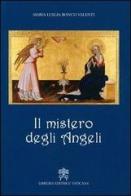 Il mistero degli angeli di M. Luigia Rocco Valenti edito da Libreria Editrice Vaticana