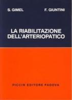 La riabilitazione dell'arteriopatico di Shlomo Gimel, Francesco Giuntini edito da Piccin-Nuova Libraria