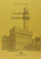Curiosità fiorentine di Domenico M. Manni edito da Forni