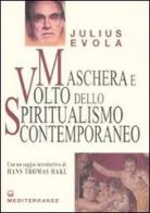 Maschera e volto dello spiritualismo contemporaneo di Julius Evola edito da Edizioni Mediterranee