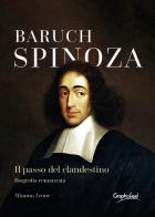 Baruch Spinoza. Il passo del clandestino di Mimma Leone edito da Graphofeel