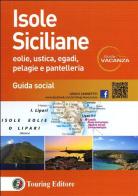 Isole siciliane. Eolie, Ustica, Egadi, Pelagie e Pantelleria. Guida s ocial edito da Touring
