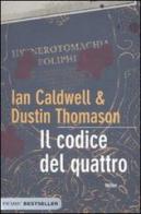 Il codice del Quattro di Ian Caldwell, Dustin Thomason edito da Piemme