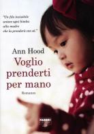 Voglio prenderti per mano di Ann Hood edito da Fabbri