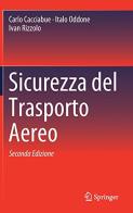 Sicurezza del trasporto aereo di P. Carlo Cacciabue, Italo Oddone, Ivan Rizzolo edito da Springer Verlag
