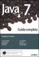 Java 7 di Pellegrino Principe edito da Apogeo