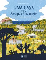 Una casa per la Famiglia Scoiattolo. Ediz. illustrata di Martina Tonello edito da Franco Cosimo Panini