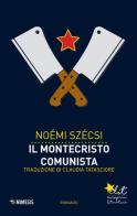 Il Montecristo comunista di Noémi Szécsi edito da Mimesis