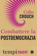 Combattere la postdemocrazia di Colin Crouch edito da Laterza