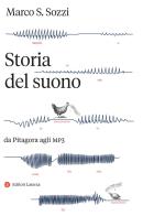 Storia del suono. Da Pitagora agli MP3 di Marco S. Sozzi edito da Laterza
