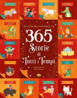 365 storie di tutti i tempi. Ediz. illustrata edito da Grillo Parlante