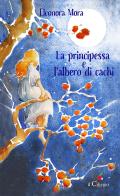 La principessa e l'albero di cachi di Eleonora Mora edito da Il Ciliegio