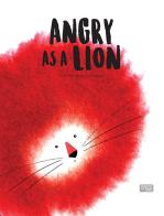 Angry as a lion. Ediz. a colori di Giulia Pesavento edito da Sassi