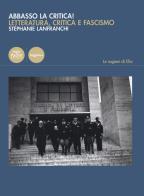 Abbasso la critica! Letteratura, critica e fascismo di Stephanie Lanfranchi edito da Pacini Editore