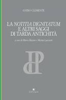 La notitia dignitatum e altri saggi di tarda antichità di Guido Clemente edito da Edipuglia