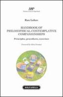Handbook of philosophical-contemplative companionships. Principles, procedures, exercises di Ran Lahav edito da Solfanelli