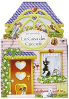 La casa dei cuccioli. Con adesivi di Alessandra Bedin edito da La Coccinella